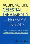 Peter C. Kervel - Acupuncture Celestial Treatments for Terrestrial Diseases