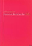 Vercauteren, R.A.M. - Museum van Bommel van Dam: collectiecatalogus 2005: Een selectie uit vijfentwintig jaar aanwinsten