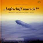 Kaefer, R. and H. Urban - Luftschiff marsch! Notizen des Bordingenieurs Conrad Muller