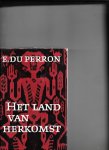 Du Perron,E - Het landvan Herkomst