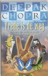 Deepak Chopra 10376 - Vrede is de weg een einde aan oorlog en geweld in zeven stappen