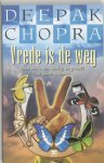 Deepak Chopra - Vrede is de weg een einde aan oorlog en geweld in zeven stappen