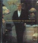 Stevens, MaryAnne & Robert Hoozee - Impressionism to Symbolism: Belgian Avant-garde, 1880-1900