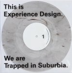 Kessels, Erik - - This is Experience Design: We are Trapped in Suburbia: Erik Kessels.