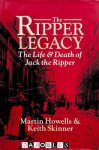 Martin Howells, Keith Skinner - The Ripper Legacy. The Life and Death of Jack the Ripper