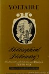 VOLTAIRE - Philosophical dictionary. Translated, with an introduction and glossary of Peter Gay. Preface by André Maurois.