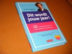 Tiggelaar, Ben. - Dit wordt jouw Jaar!. Twaalf krachtige lessen in persoonlijke verandering.