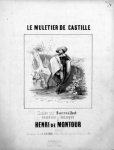 Montour, Henri de: - Le muletier de Castille. Chantée par Barrouilhet
