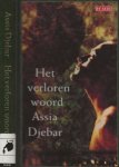 Djebar, Assia. Vertaald uit het frans door Jan Versteeg  Omslagontwerp Robert Nix - Het verloren Woord