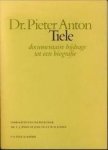 JINKES DE JONG, MR. U.J. / KOSTEN, A.P.W.M (SAMENGESTELD IN INGEID DOOR) - Dr. Pieter Anton Tiele. Documentaire bijdrage tot een biografie