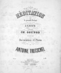 Gounod, Charles: - Méditation sur le premier prélude de J.S. Bach composée par Gounod. Transcrite pour harmonium et piano par Antoine Trutschel