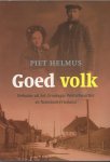Helmus, Piet - Goed volk / verhalen uit het Groningse Westerkwartier en Noordoost-Friesland