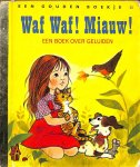 Bellah, Melanie / Hoekstra, Han G. - Waf waf! - miauw !  Een boek over geluiden