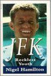 Nigel Hamilton - JFK RECKLESS YOUTH