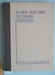 Redactie - In den tuin der techniek. Een aantal populair-technische en wetenschappelijke artikelen, geschreven en samengebracht door het Persbureau Industria te Eindhoven