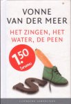 Meer, Vonne van der - Het zingen, het water, de peen [Literaire Juweeltjes]
