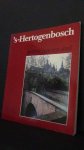 Oudheusden, Jan van & Mackelenberg, Ernst van - 's-Hertogenbosch. Portret van een stad.