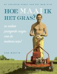S. Martin - Hoe maai ik het gras ? en andere prangende vragen voor de moderne man!