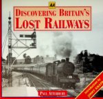 Atterbury, P - Discovering Britain's Lost Railways