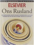  - Ons Rusland : hoe Nederlanders hielpen Rusland te moderniseren : alles over de banden met het rijk van de tsaren sovjets en oligarchen