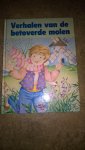 D,Aulnoy, Madame / Segur, Contesse de / Musset, Paul de / D,Aulnoy, Madame / Gorde, Monique /  Segur, Contesse de - Verhalen van de betoverde molen