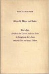 Steiner, Rudolf - Gebete fur Mütter und Kinder. Das Leben zwischen der Geburt und dem Tode als Spiegelung des Lebens zwischen Tod und neuer Geburt. Steiner, Rudolf - Gebete fur Mütter und Kinder. Das Leben zwischen der Geburt und dem Tode als Spiegelung des Lebens zwischen Tod und neuer Geburt.