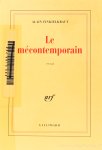 FINKIELKRAUT, A. - Le mécontemporain. Peguy, lecteur du monde, moderne.