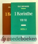 Boer, Ds. C. den - 1 Korinthe, set 2 delen compleet --- Deel 1: 1 Korinthe 1 - 6, deel 2: 1 Korinthe 7 - 11