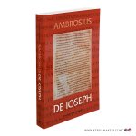 Willigen, M.A. van. - Ambrosius de Ioseph / Amrosii Episcopi Mediolanensis De Ioseph. Inleiding, filologisch commentaar en vertaling.