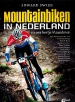 Swier, Edward - Mountainbiken in Nederland -en een beetje in Vlaanderen