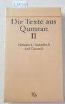 Steudel, Annette (Hrsg.): - Die Texte aus Qumran II : Hebräisch/Aramäisch und Deutsch : (Mit masoretischer Punktation, Übersetzung, Einführung und Anmerkungen) :