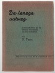 Tuun, H. - De ienege uutweg,