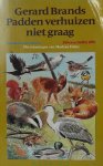 Brands - PADDEN VERHUIZEN NIET GRAAG