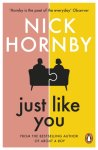 Nick Hornby - Just Like You Two opposites fall unexpectedly in love in this pin-sharp, brilliantly funny book from the bestselling author of About a Boy