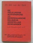 SPEK, J. VAN DER, - De zielkundige achtergrond van hedendaagsche Religieus-geestelijke bewegingen.