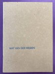 HEIJDEN, MAT VAN DER. - Mat van der Heijden. Schilderijen en tekeningen.