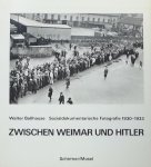 Balihause, Walter. - Zwischen Weimar und Hitler. Sozialdokumentarische Fotografie 1930 - 1933