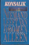 Heinz G. Konsalik - NIEMAND LEEFT DROMEN ALLEEN (PARELPOCKET