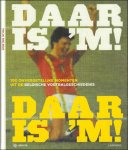 Thijs Delrue - Daar is 'm! Daar is 'm! : 100 legendarische momenten uit de Belgische voetbalgeschiedenis ( incl. 2 cd )