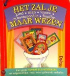 Greet van Roosbroeck - Het zal je kind, man, vrouw, schoonmoeder... maar wezen