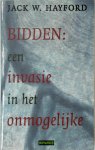 Jack W. Hayford - Bidden is een invasie van het onmogelijke