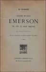DUGARD, M. - RALPH WALDO EMERSON. SA VIE ET SON OEUVRE.