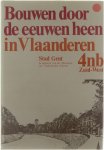 Suzanne van Aerschot - Bouwen door de eeuwen heen in Vlaanderen - Stad Gent 4nb Zuid-West