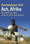 Bartholomäus Grill - Ach, Afrika