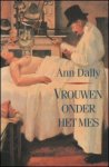 Dally, Ann - Vrouwen onder het mes
