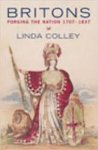 linda colley, - britons forging the nation 1707-1837