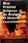 Barry Cooper 13047 - New Political Religions, Or an Analysis of Modern Terrorism