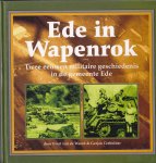 Weerd, Evert en Crebolder, Gerjan - Ede in Wapenrok - Twee eeuwen militaire geschiedenis in de gemeente Ede