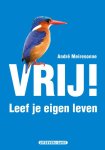 André Meiresonne - Vrij! Leef je eigen leven
