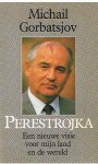 Gorbatsjov, Michail - Perestrojka (een nieuwe visie voor mijn land en de wereld)